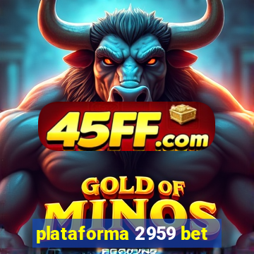 plataforma 2959 bet